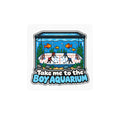 Take Me to the Boy Aquarium Sticker — Funny Hockey Aquarium Kiss-Cut Vinyl Decal