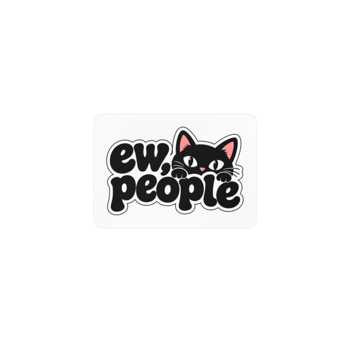 Ew People Cat Sticker — Kiss-Cut Vinyl Decal