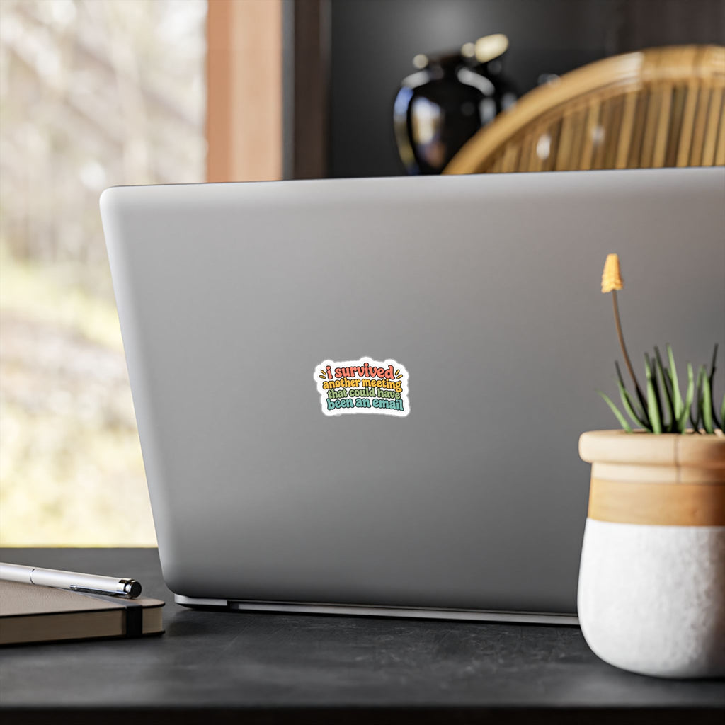 Kiss-Cut Vinyl Sticker — "I Survived Another Meeting That Could Have Been An Email" (Retro Office Humor)