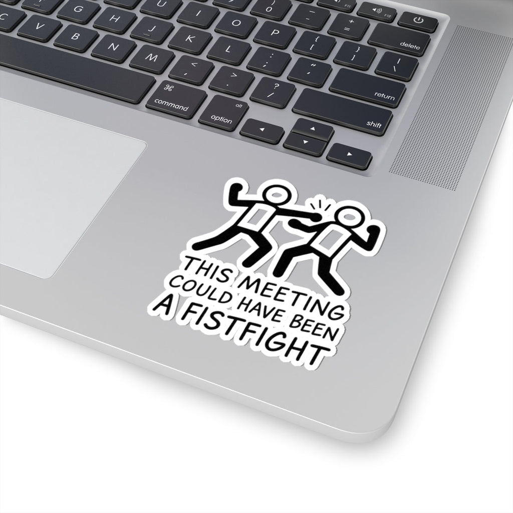 Funny Office Kiss-Cut Stickers | This Meeting Could Have Been A Fistfight | Humor for Work, Laptop, Planner Decals, Gag Gift