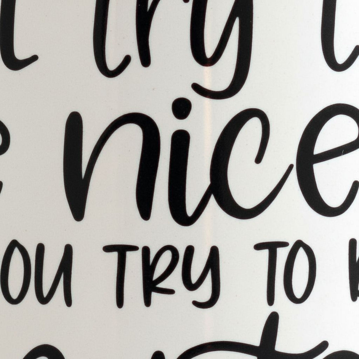 I'll Try to Be Nicer Mug