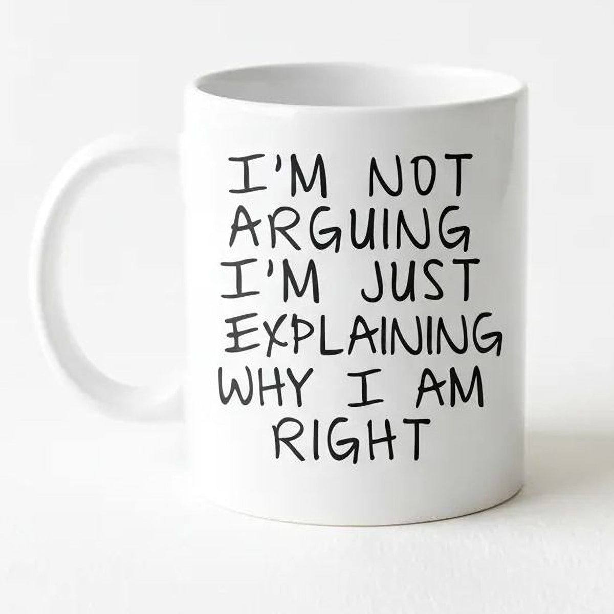 I'm Not Arguing, I'm Explaining Mug