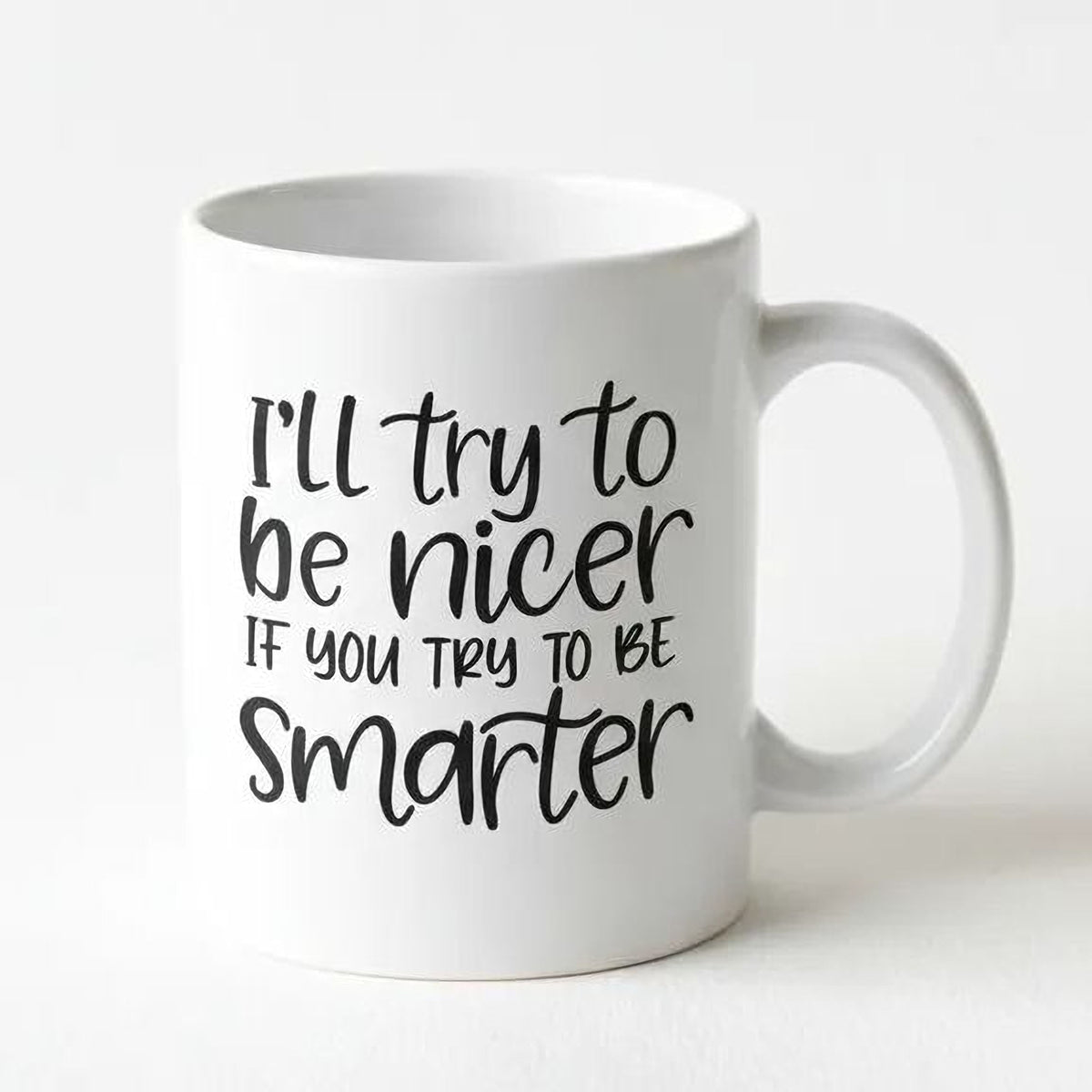 I'll Try to Be Nicer Mug