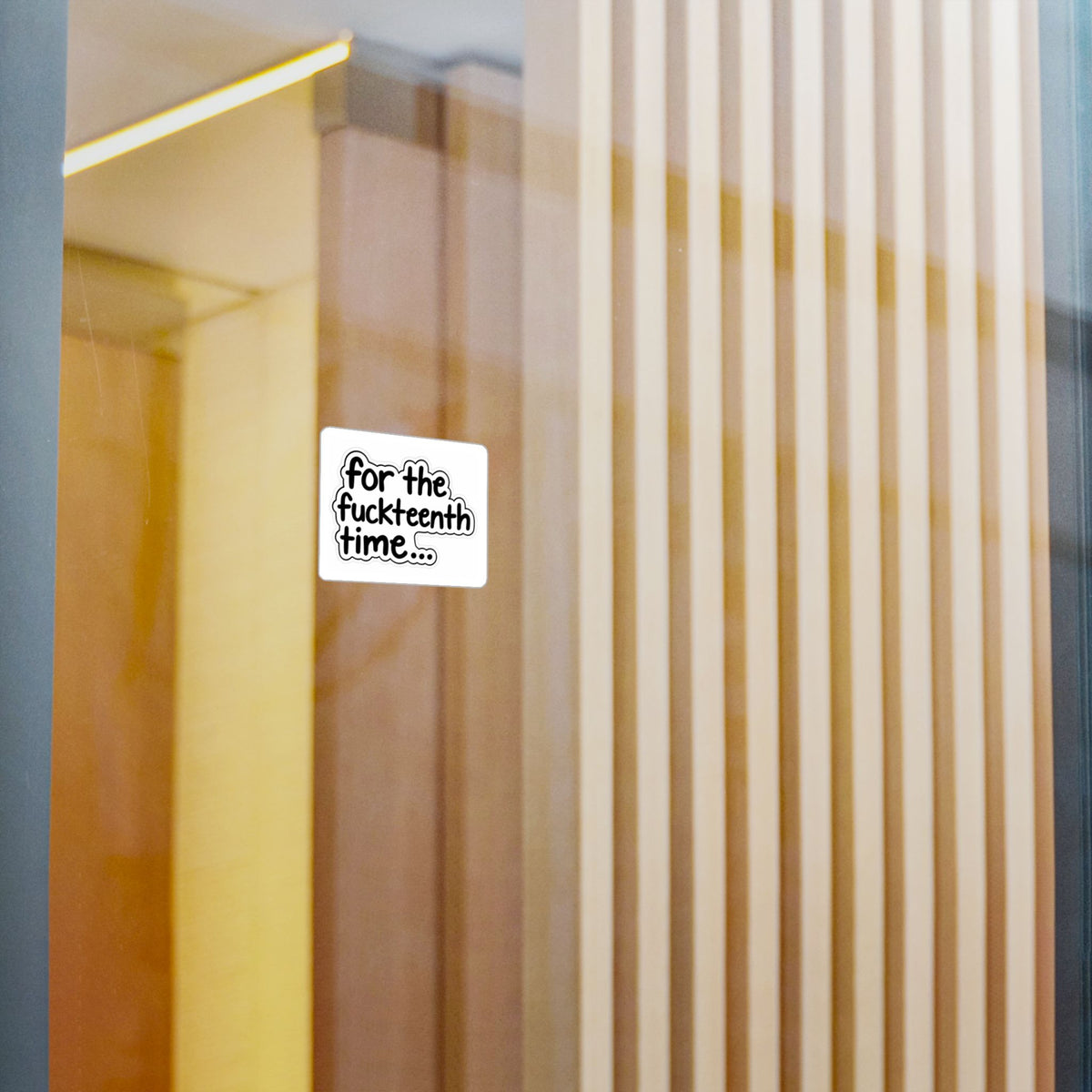 Kiss-Cut Vinyl Decal — "for the fuckteenth time..." Funny Sassy Sticker