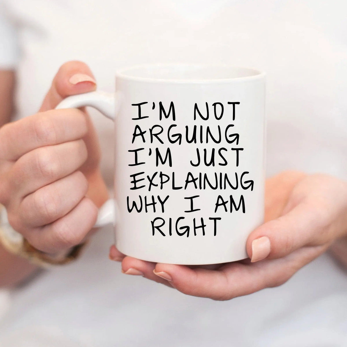 I'm Not Arguing, I'm Explaining Mug