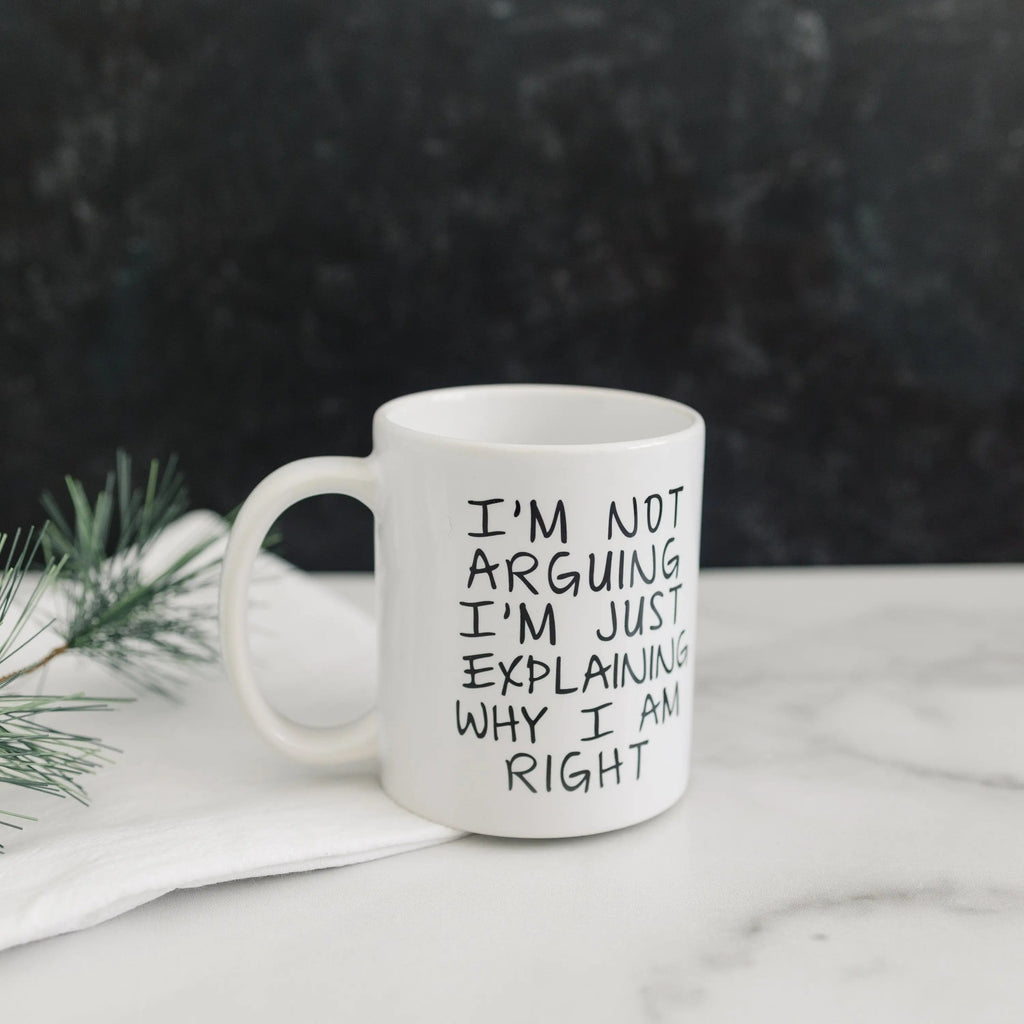 I'm Not Arguing, I'm Explaining Mug