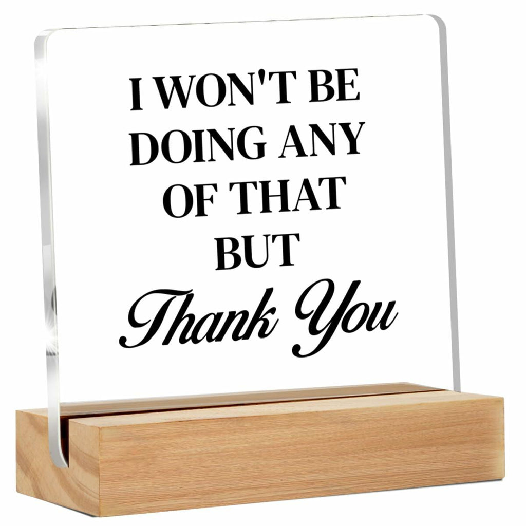 I Won't Be Doing Any of That Desk Sign