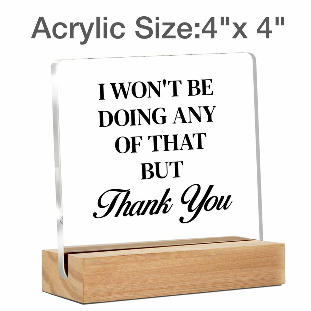 I Won't Be Doing Any of That Desk Sign