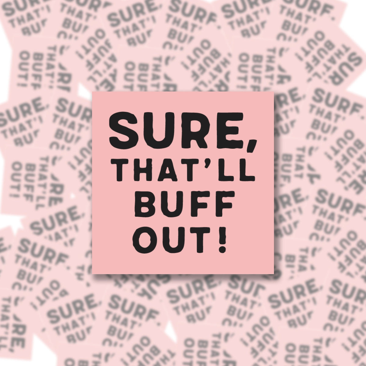 Sure, That'll Buff Out Sticky Notes
