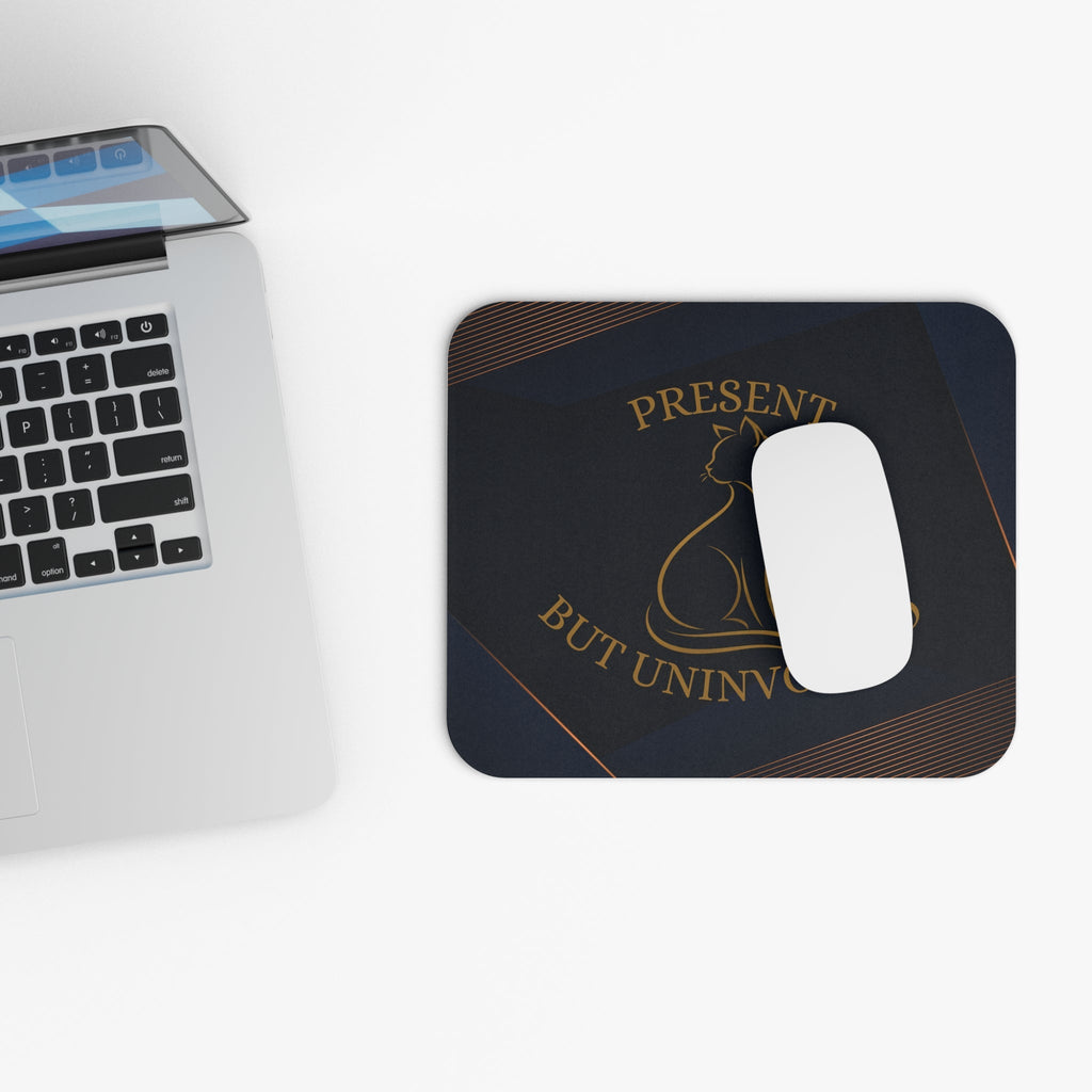 Present, But Uninvolved Mouse Pad